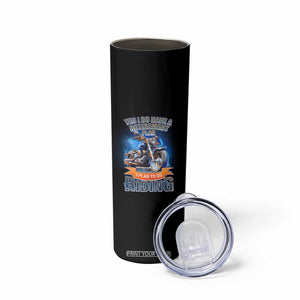Retirement Plan Motorcycle Lover Skinny Tumbler I Plan To Go Riding Rider TS09 Print Your Wear