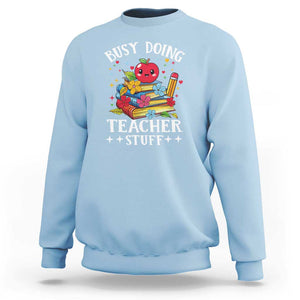Funny Busy Doing Teacher Stuff Retro Sweatshirt TS09 Light Blue Print Your Wear