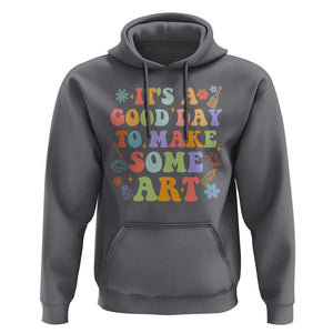 Art Teacher Hoodie It's A Good Day To Make Some Art TS09 Charcoal Print Your Wear