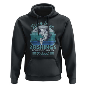 Funny Born To Go Fishing Forced To Go To School Fisherman Boys Kids Hoodie TS09 Black Print Your Wear