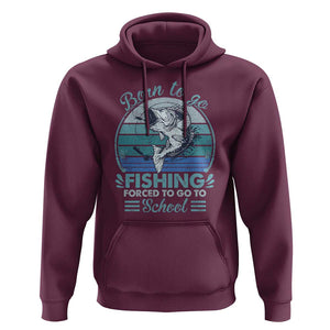 Funny Born To Go Fishing Forced To Go To School Fisherman Boys Kids Hoodie TS09 Maroon Print Your Wear
