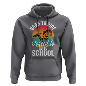 Funny Born Ride Horse Forced To Go To School Racing Kids Hoodie TS09 Charcoal Print Your Wear