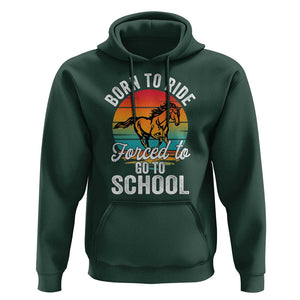 Funny Born Ride Horse Forced To Go To School Racing Kids Hoodie TS09 Dark Forest Green Print Your Wear