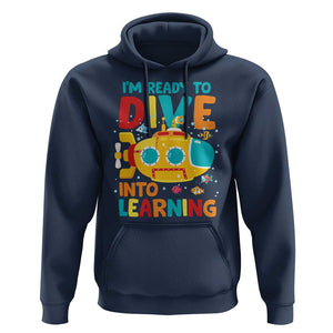 Funny Back To School Submarine Hoodie Ready To Dive Into Learning Ocean Lover TS09 Navy Print Your Wear