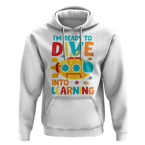 Funny Back To School Submarine Hoodie Ready To Dive Into Learning Ocean Lover TS09 White Print Your Wear