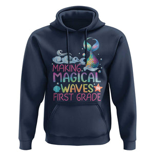 1st Grade Mermaid Hoodie Making Magical Waves In First Grade TS09 Navy Print Your Wear