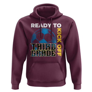 3rd Grade Soccer Player Hoodie Ready To Kick Off Third Grade TS09 Maroon Print Your Wear