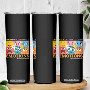 Mental Health Skinny Tumbler Each Day Is Filled With Emotions TS09 Print Your Wear