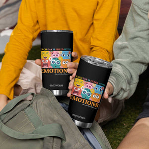 Mental Health Tumbler Cup Each Day Is Filled With Emotions TS09 Print Your Wear