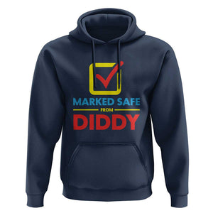 Marked Safe From Diddy Hoodie TS09 Navy Print Your Wear