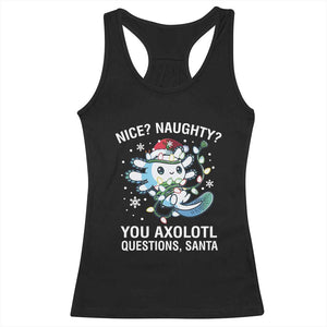 Christmas Axolotl Racerback Tank Top Nice Naughty You Axolotl Questions Santa TS09 Black Print Your Wear