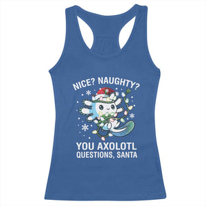 Christmas Axolotl Racerback Tank Top Nice Naughty You Axolotl Questions Santa TS09 Royal Blue Print Your Wear