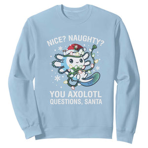 Christmas Axolotl Sweatshirt Nice Naughty You Axolotl Questions Santa TS09 Light Blue Print Your Wear