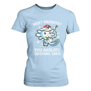 Christmas Axolotl T Shirt For Women Nice Naughty You Axolotl Questions Santa TS09 Light Blue Print Your Wear
