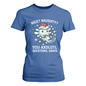 Christmas Axolotl T Shirt For Women Nice Naughty You Axolotl Questions Santa TS09 Royal Blue Print Your Wear