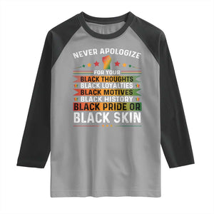 Black Pride Raglan Shirt Never Apologize For Your Blackness Black History Month TS09 Sport Gray Black Print Your Wear