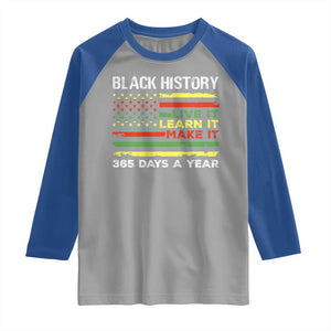 Black History Month Raglan Shirt Live It Learn It Make It African American TS09 Sport Gray Royal Print Your Wear