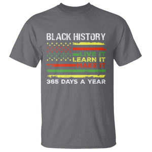 Black History Month T Shirt Live It Learn It Make It African American TS09 Charcoal Print Your Wear