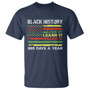 Black History Month T Shirt Live It Learn It Make It African American TS09 Navy Print Your Wear