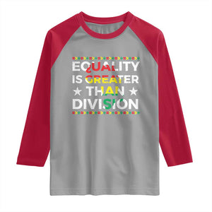 Black History Month Raglan Shirt Equality Is Greater Than Division TS09 Sport Gray Red Print Your Wear