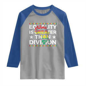 Black History Month Raglan Shirt Equality Is Greater Than Division TS09 Sport Gray Royal Print Your Wear