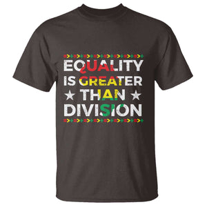 Black History Month T Shirt Equality Is Greater Than Division TS09 Dark Chocolate Print Your Wear
