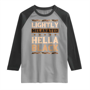 Melanin African Pride Raglan Shirt Lightly Melanated Hella Black Black History TS09 Sport Gray Black Print Your Wear