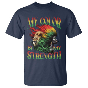 Black Pride T Shirt My Color Is My Strength African American Women Lion TS09 Navy Print Your Wear