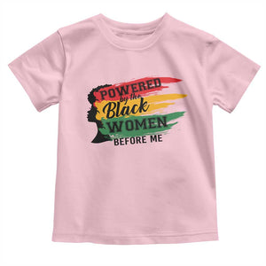 Powered By The Black Women Before Me Toddler T Shirt TS09 Light Pink Print Your Wear