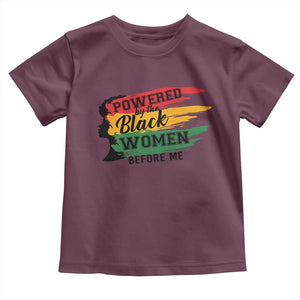 Powered By The Black Women Before Me Toddler T Shirt TS09 Maroon Print Your Wear