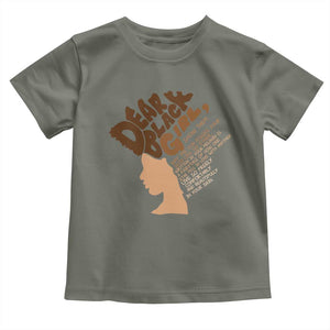 Dear Black Girl Black Women Pride Toddler T Shirt TS09 Military Green Print Your Wear