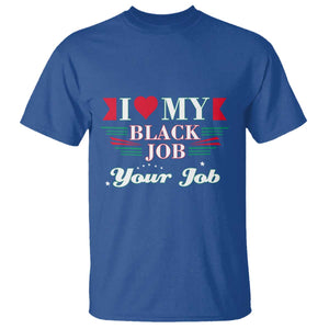Personalized Black Jobs T Shirt Custom Job I Love My Black Job TS09 Royal Blue Print Your Wear