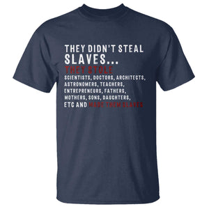 Black History T Shirt They Didn't Steal Slaves They Stolen And Made Them Slaves TS09 Navy Print Your Wear