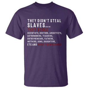 Black History T Shirt They Didn't Steal Slaves They Stolen And Made Them Slaves TS09 Purple Print Your Wear