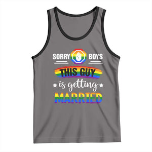 Sorry Boys This Guy Is Getting Married Gay LGBT Pride Tank Top TS09 Deep Heather Black Print Your Wear