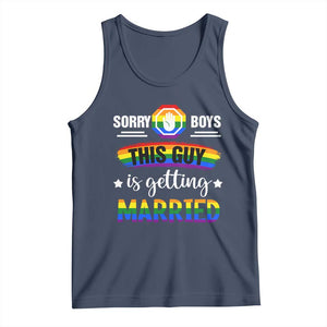 Sorry Boys This Guy Is Getting Married Gay LGBT Pride Tank Top TS09 Navy Print Your Wear