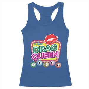 Drag Queen Racerback Tank Top I Love Drag Queen Bingo Fan LGBTQ TS09 Royal Blue Print Your Wear