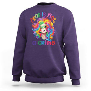 Drag Queen Sweatshirt Drag Is Not A Crime LGBTQ Pride TS09 Purple Printyourwear