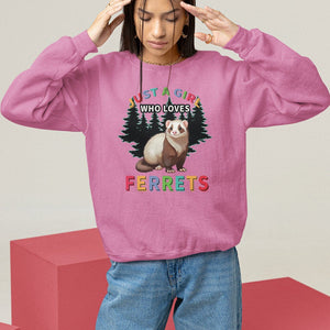 Just A Girl Who Loves Ferrets Cute Sweatshirt TS09 Azalea Printyourwear