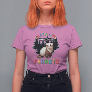 Just A Girl Who Loves Ferrets Cute T Shirt For Women TS09 Azalea Printyourwear