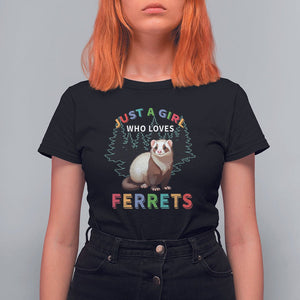 Just A Girl Who Loves Ferrets Cute T Shirt For Women TS09 Black Printyourwear