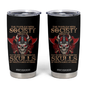 Viking Tumbler Cup The Problem Is That No One Drinks From The Skulls Of Their Enemies Anymore TS09 Black Print Your Wear