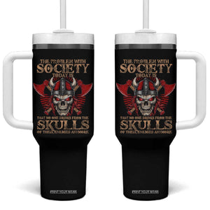 Viking Tumbler With Handle The Problem Is That No One Drinks From The Skulls Of Their Enemies Anymore TS09 One Size: 40 oz Black Print Your Wear