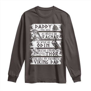 Viking Dad Long Sleeve Shirt As Brave As Ragnar As Wise As Odin As Strong As Thor TS09 Dark Chocolate Print Your Wear
