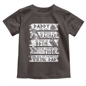 Viking Dad Toddler T Shirt As Brave As Ragnar As Wise As Odin As Strong As Thor TS09 Dark Chocolate Print Your Wear