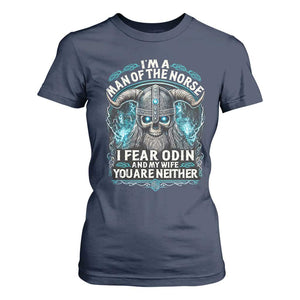Viking T Shirt For Women I Am A Man Of The Norse I Fear Odin And My Wife TS09 Navy Print Your Wear