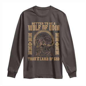 Viking Long Sleeve Shirt Better To Be Wolf Of Odin Norse Mythology TS09 Dark Chocolate Print Your Wear