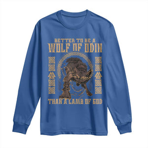 Viking Long Sleeve Shirt Better To Be Wolf Of Odin Norse Mythology TS09 Royal Blue Print Your Wear