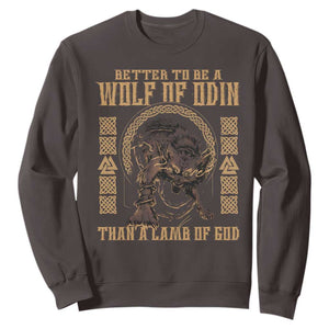 Viking Sweatshirt Better To Be Wolf Of Odin Norse Mythology TS09 Dark Chocolate Print Your Wear