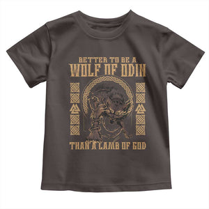 Viking Toddler T Shirt Better To Be Wolf Of Odin Norse Mythology TS09 Dark Chocolate Print Your Wear